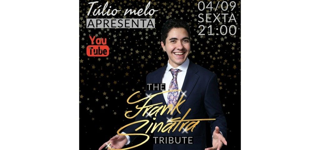 Hoje: Túlio Melo canta Frank Sinatra